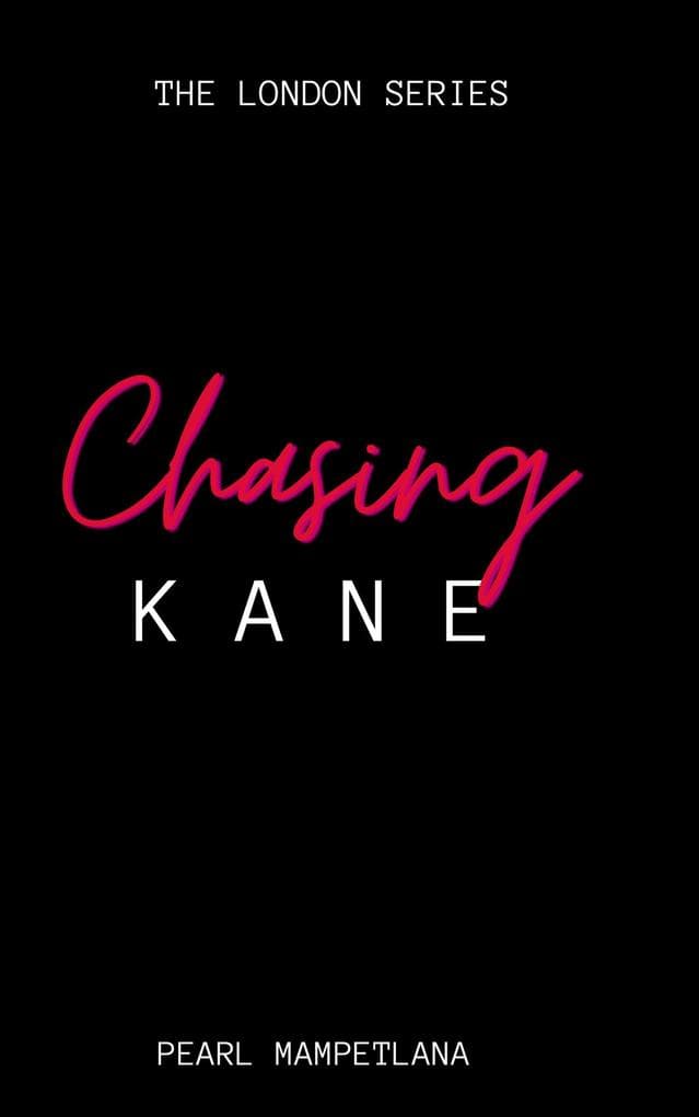 Chasing Kane (The London Series, #1)
