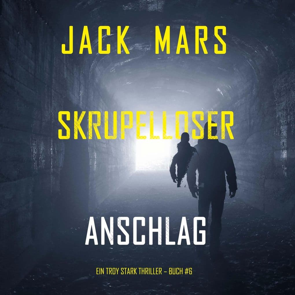 Skrupelloser Anschlag (Ein Troy Stark Thriller Buch #6)