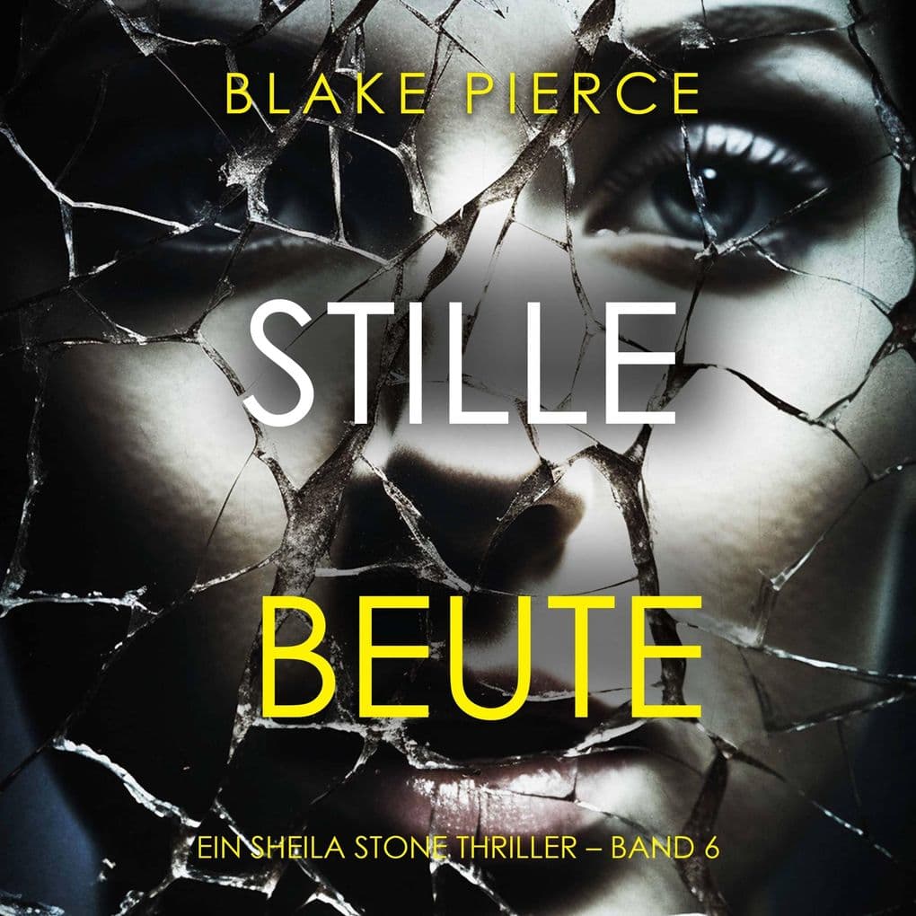 Stille Beute (Ein Sheila Stone Thriller Band 6)