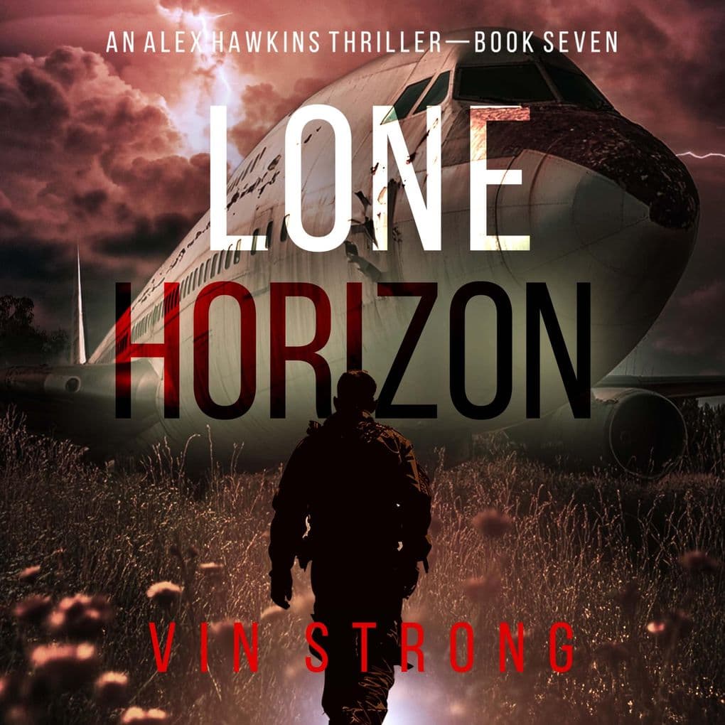 Lone Horizon (An Alex Hawkins Action ThrillerBook 7)