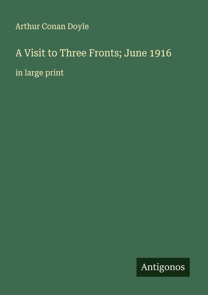 A Visit to Three Fronts; June 1916