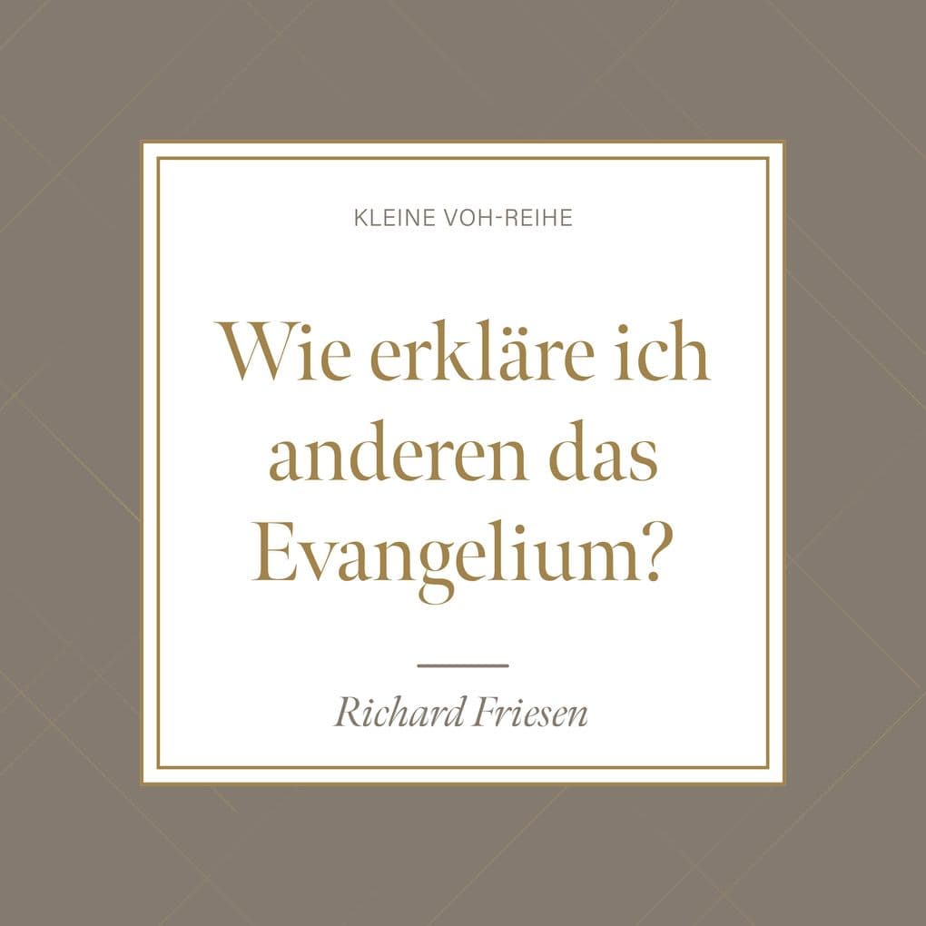 Wie erkläre ich anderen das Evangelium?