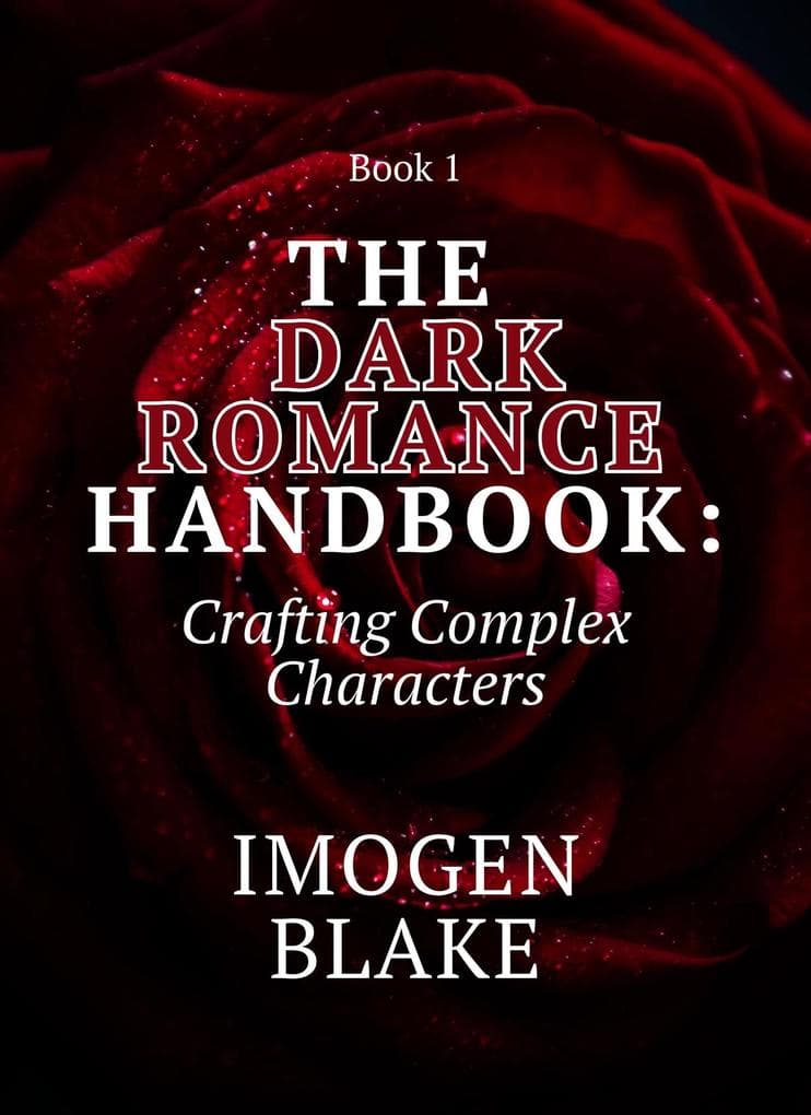 The Dark Romance Handbook: Crafting Complex Characters