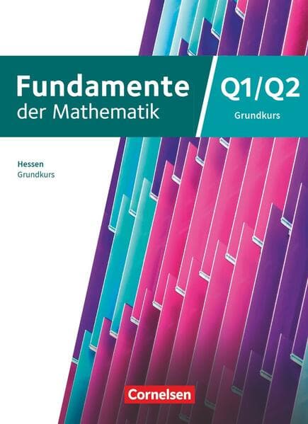 Fundamente der Mathematik 12. Schuljahr/Q1-Q2 - Grundkurs - Hessen ab 2025 - Schulbuch
