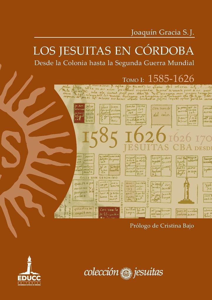Los jesuitas en Córdoba. Tomo I: 1585-1626