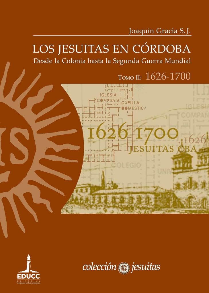 Los jesuitas en Córdoba. Tomo II: 1626-1700