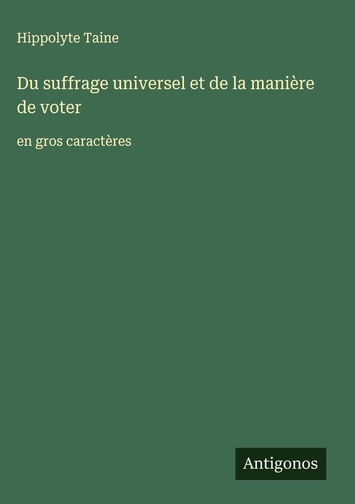 Du suffrage universel et de la manière de voter