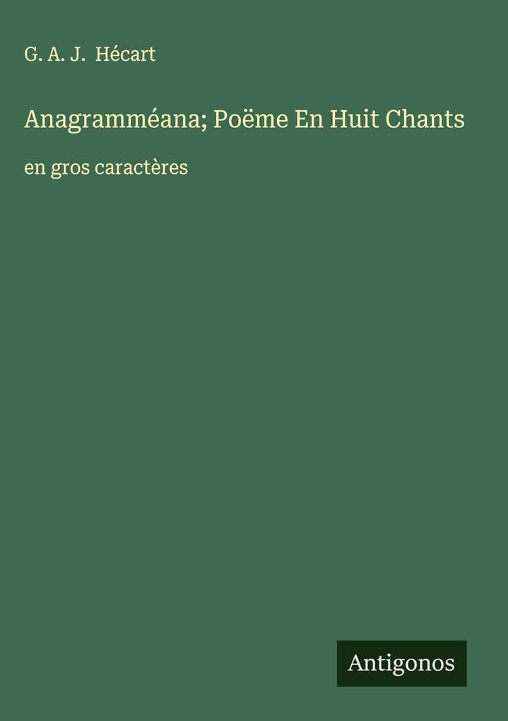 Anagramméana; Poëme En Huit Chants