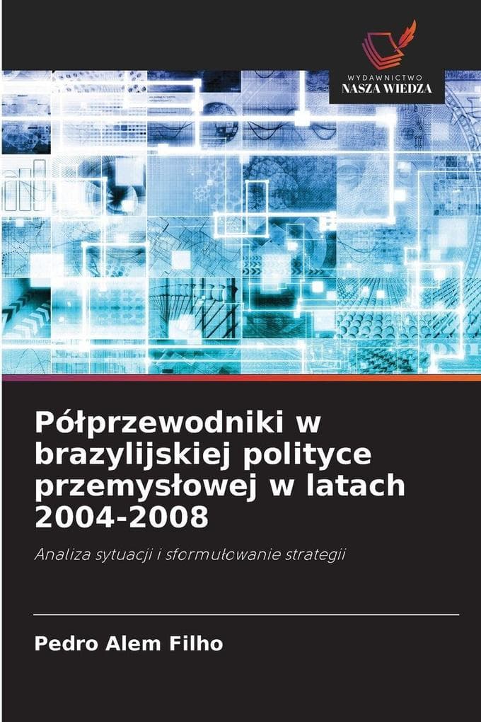 Póprzewodniki w brazylijskiej polityce przemysowej w latach 2004-2008