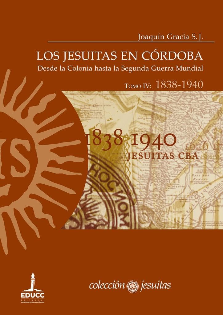 Los jesuitas en Córdoba. Tomo IV: 1838-1940