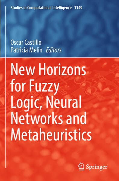 New Horizons for Fuzzy Logic, Neural Networks and Metaheuristics