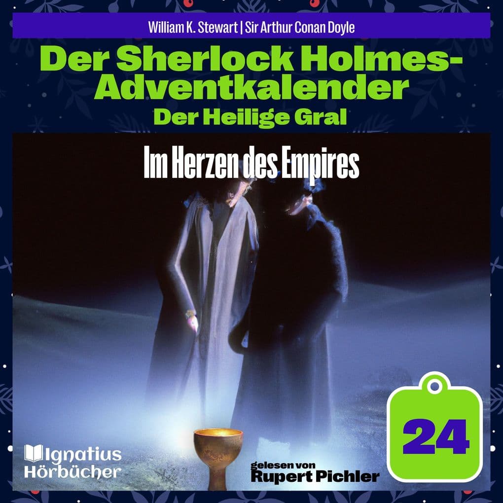 Im Herzen des Empires (Der Sherlock Holmes-Adventkalender: Der Heilige Gral, Folge 24)