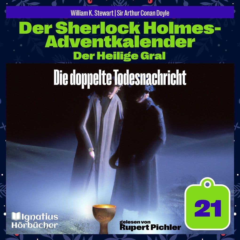 Die doppelte Todesnachricht (Der Sherlock Holmes-Adventkalender: Der Heilige Gral, Folge 21)