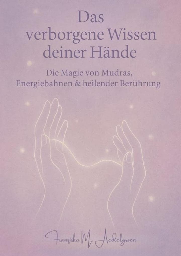 Das verborgene Wissen deiner Hände