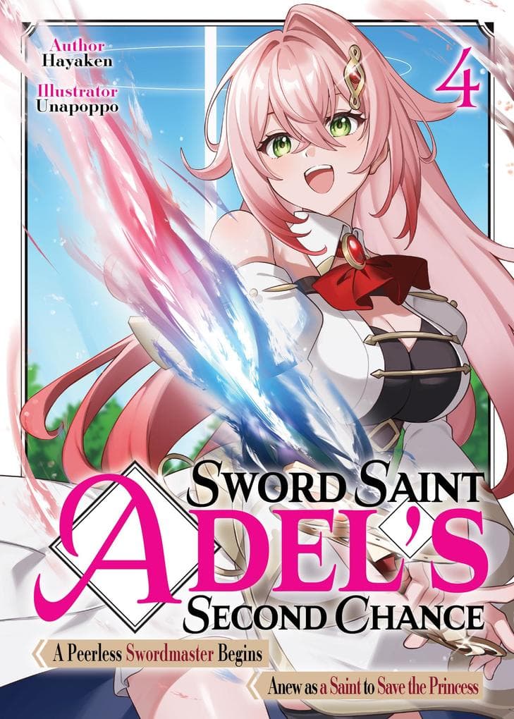 Sword Saint Adel's Second Chance: Volume 4