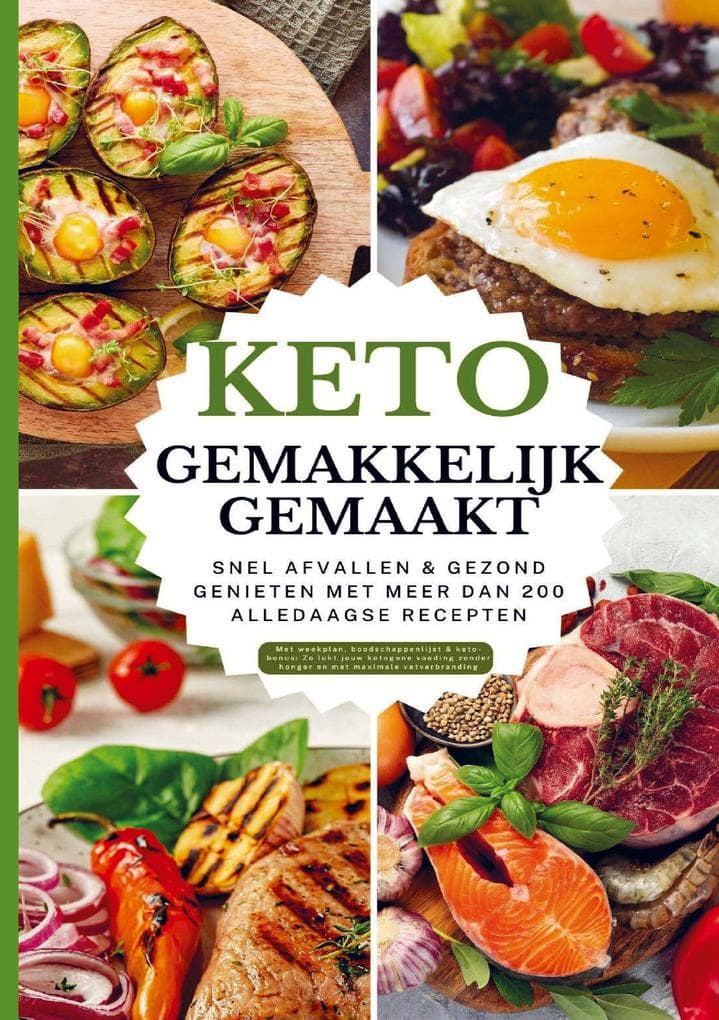 Keto gemakkelijk gemaakt: Het grote keto-kookboek voor beginners - Snel afvallen & gezond genieten met meer dan 100 alledaagse recepten