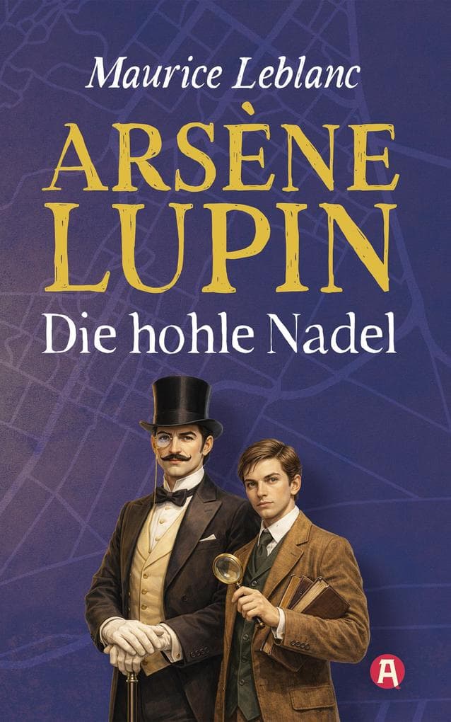 Lupin. Die hohle Nadel. Detektivroman