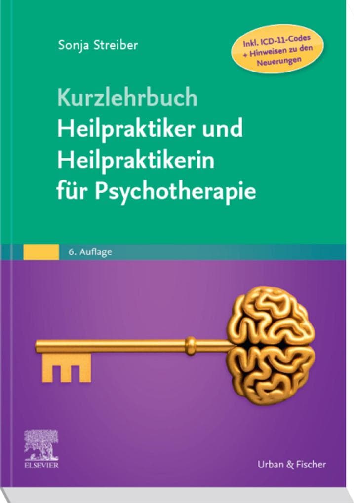 Kurzlehrbuch Heilpraktiker und Heilpraktikerin für Psychotherapie (Inkl. ICD-11-Codes + Hinweisen zu den Neuerungen)