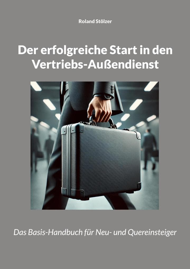 Der erfolgreiche Start in den Vertriebs-Außendienst
