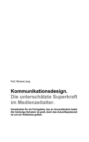 Kommunikationsdesign. Die unterschätzte Superkraft im Medienzeitalter.