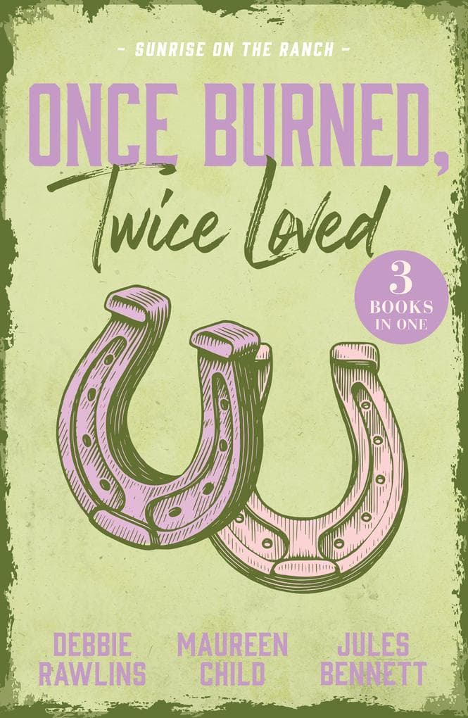 Once Burned, Twice Loved: Sunrise On The Ranch