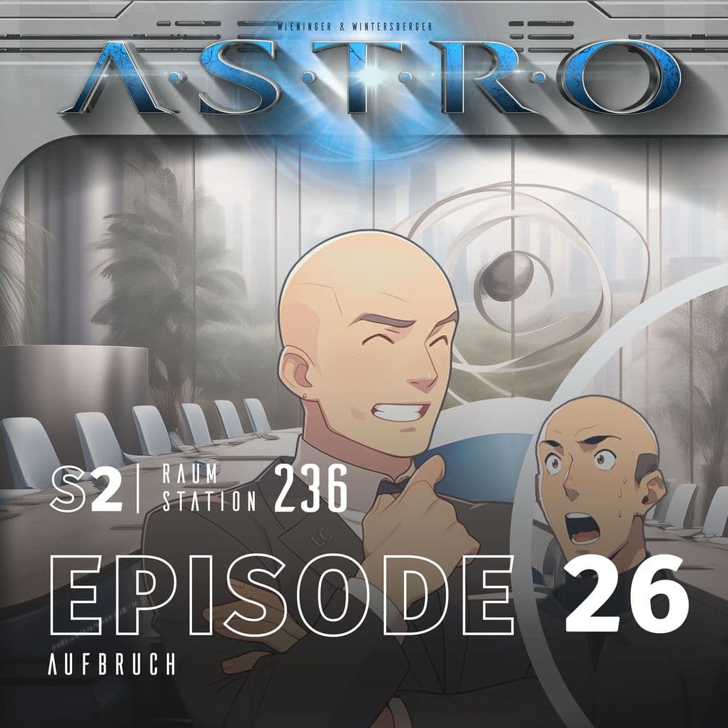 ASTRO S2 - Episode 26 - Aufbruch