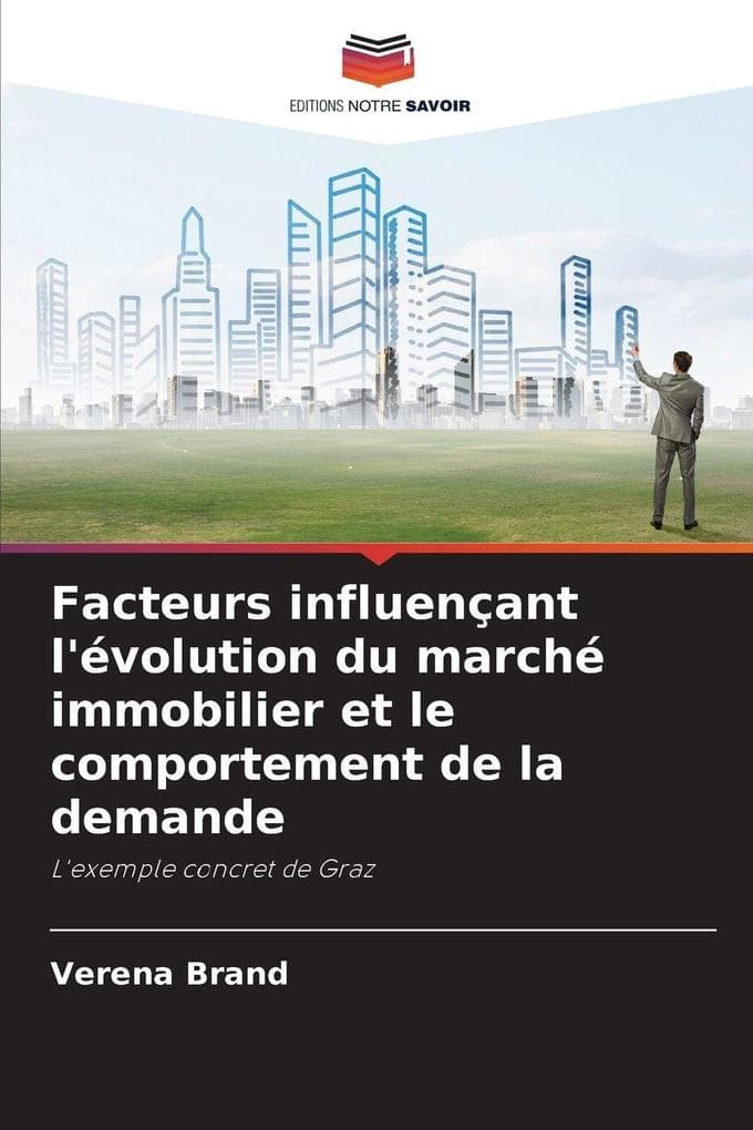 Facteurs influençant l'évolution du marché immobilier et le comportement de la demande