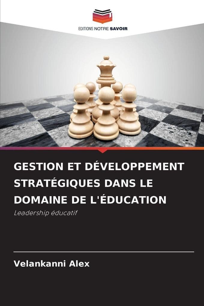 GESTION ET DÉVELOPPEMENT STRATÉGIQUES DANS LE DOMAINE DE L'ÉDUCATION
