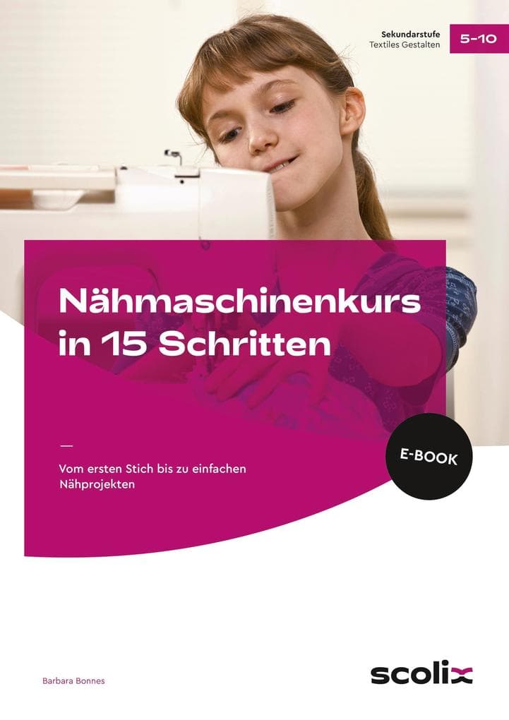 Nähmaschinenkurs in 15 Schritten
