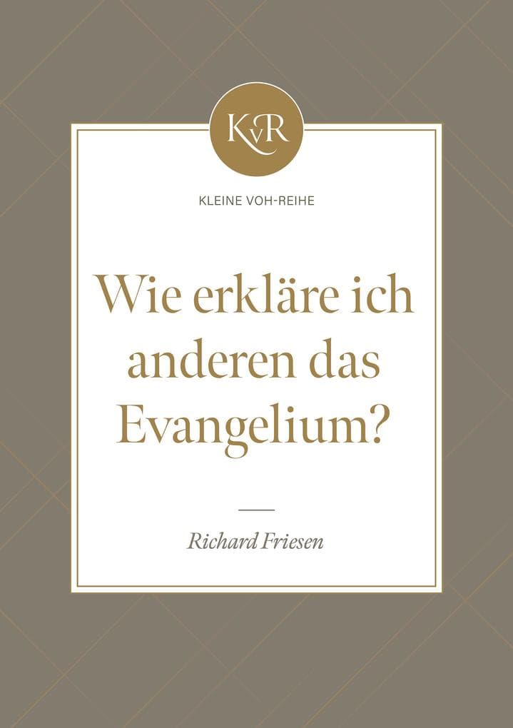 Wie erkläre ich anderen das Evangelium?