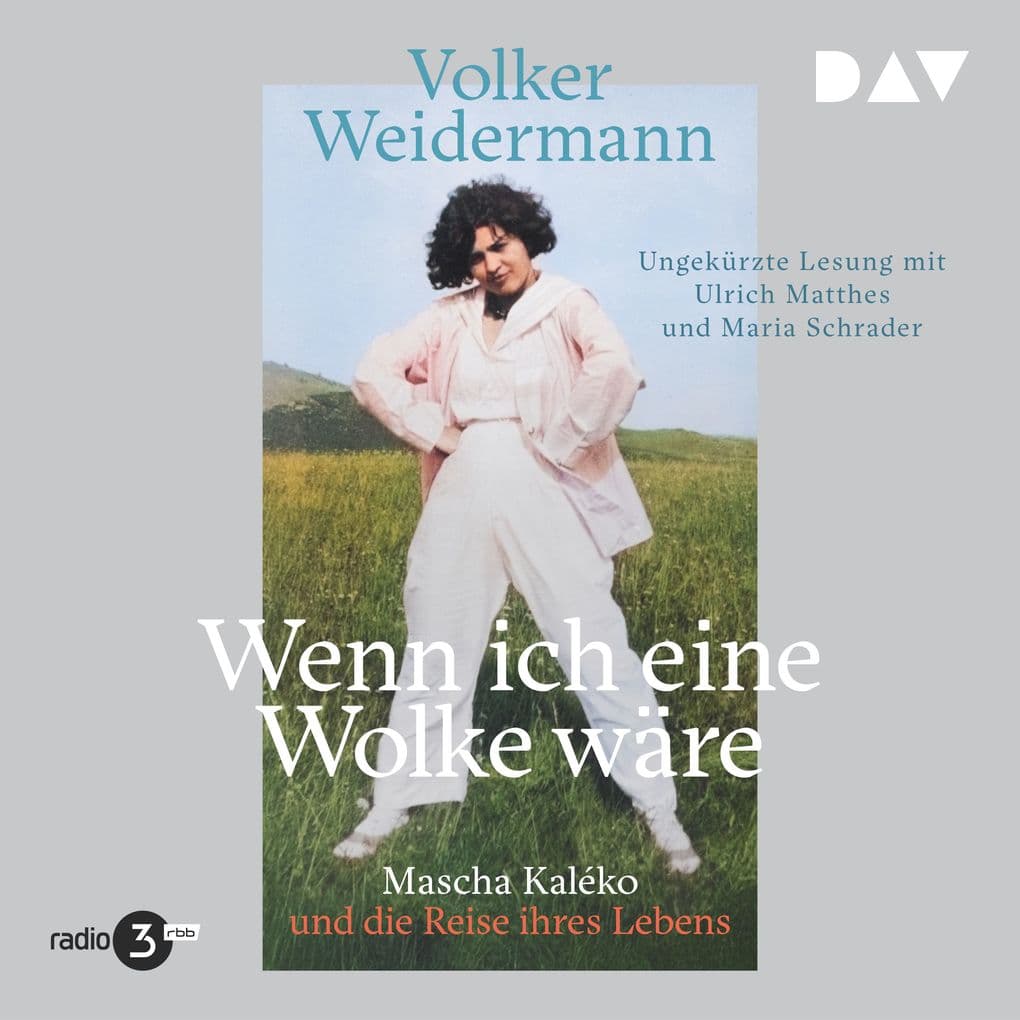 Wenn ich eine Wolke wäre. Mascha Kaléko und die Reise ihres Lebens