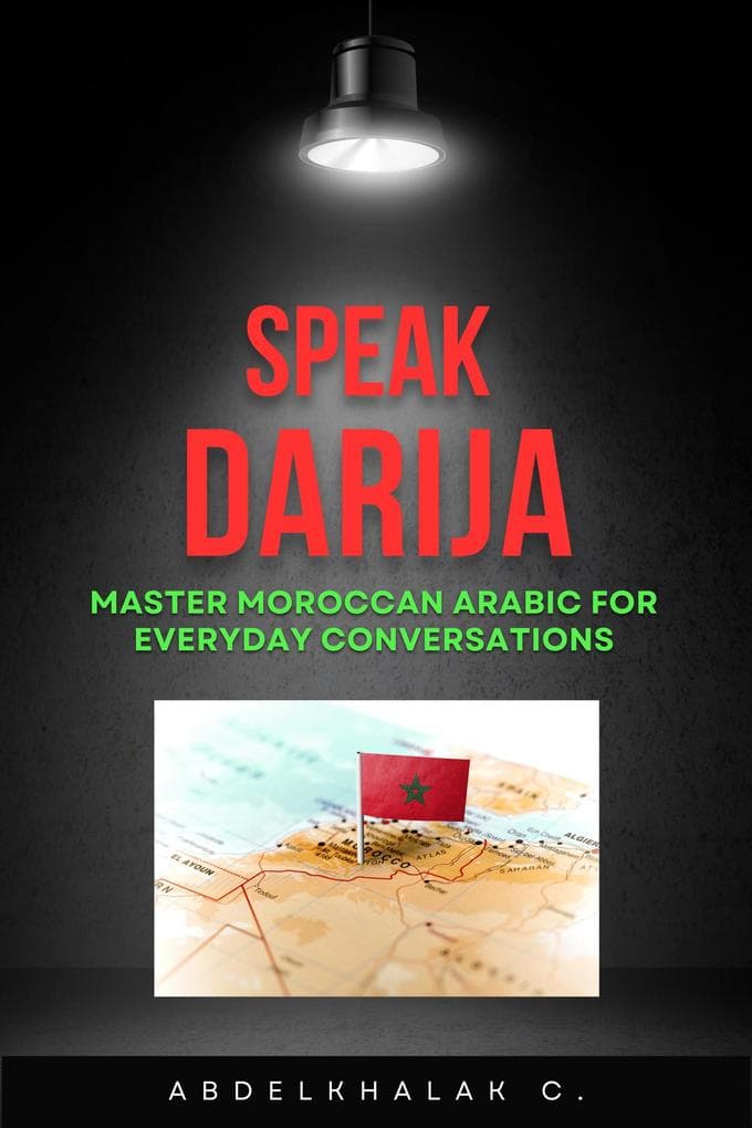Speak Darija Master Moroccan Arabic for Everyday Conversations