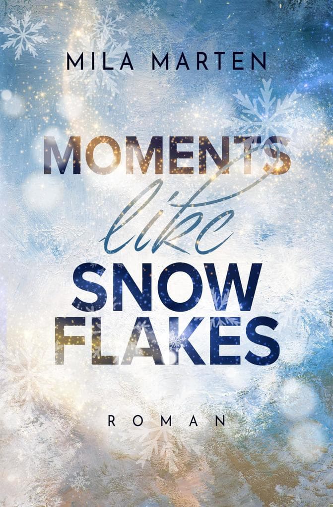 Moments like Snowflakes