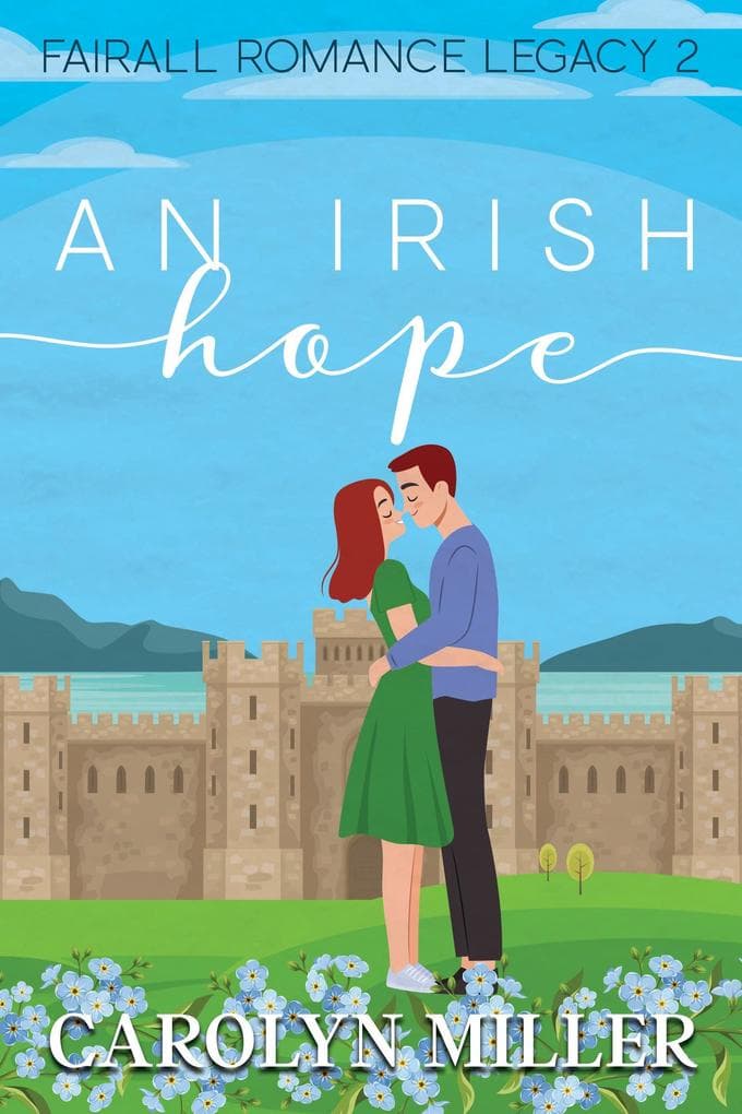 An Irish Hope (Fairall Romance Legacy, #2)