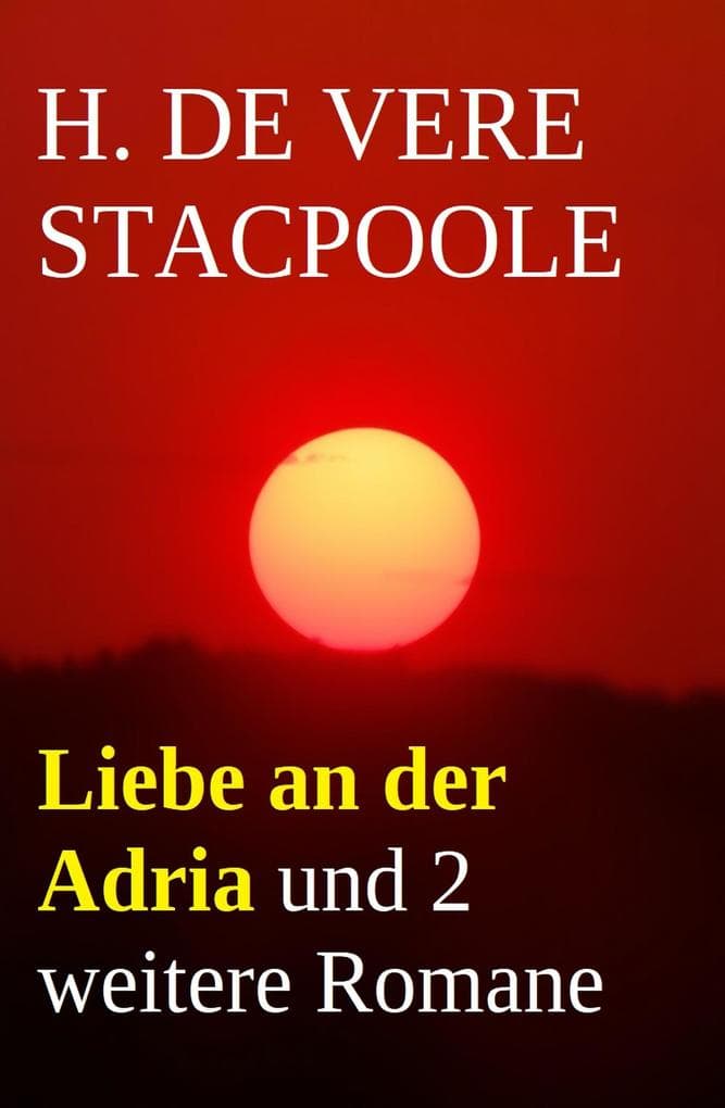 Liebe an der Adria und 2 weitere Romane