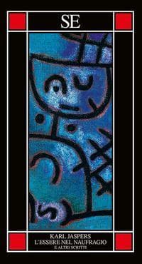 L' essere nel naufragio e altri scritti