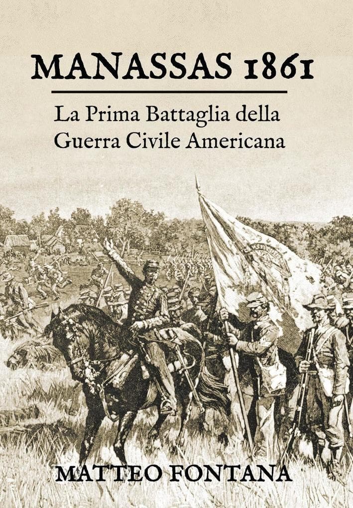 Manassas 1861. La prima battaglia della guerra civile americana