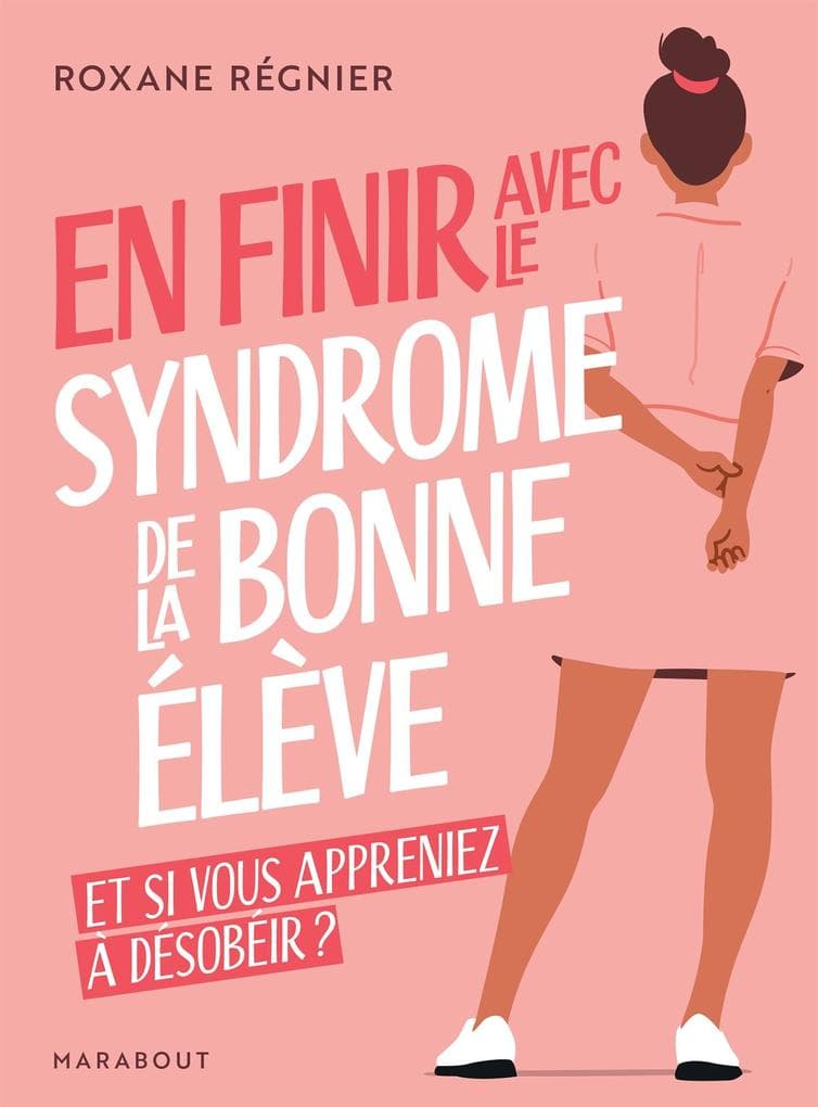 En finir avec le syndrome de la bonne élève