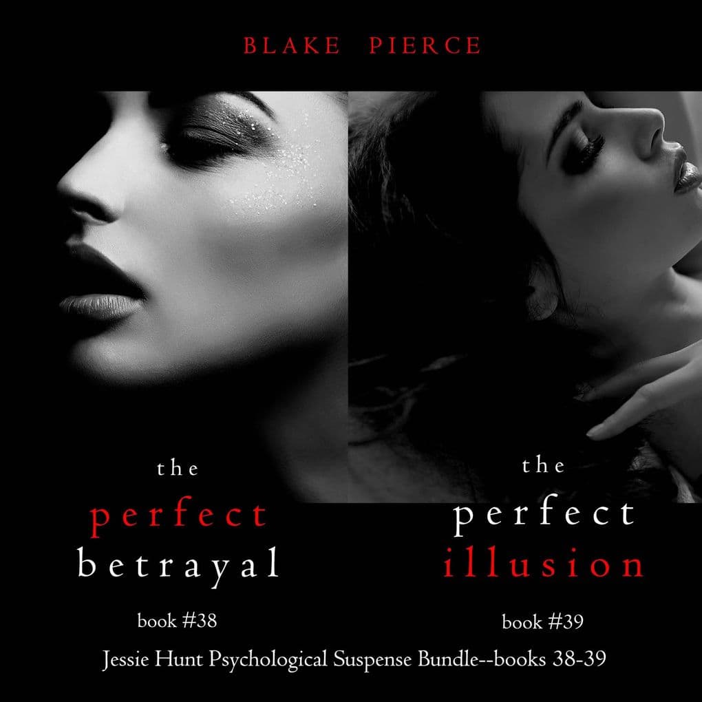Jessie Hunt Psychological Suspense Bundle: The Perfect Betrayal (#38) and The Perfect Illusion (#39)