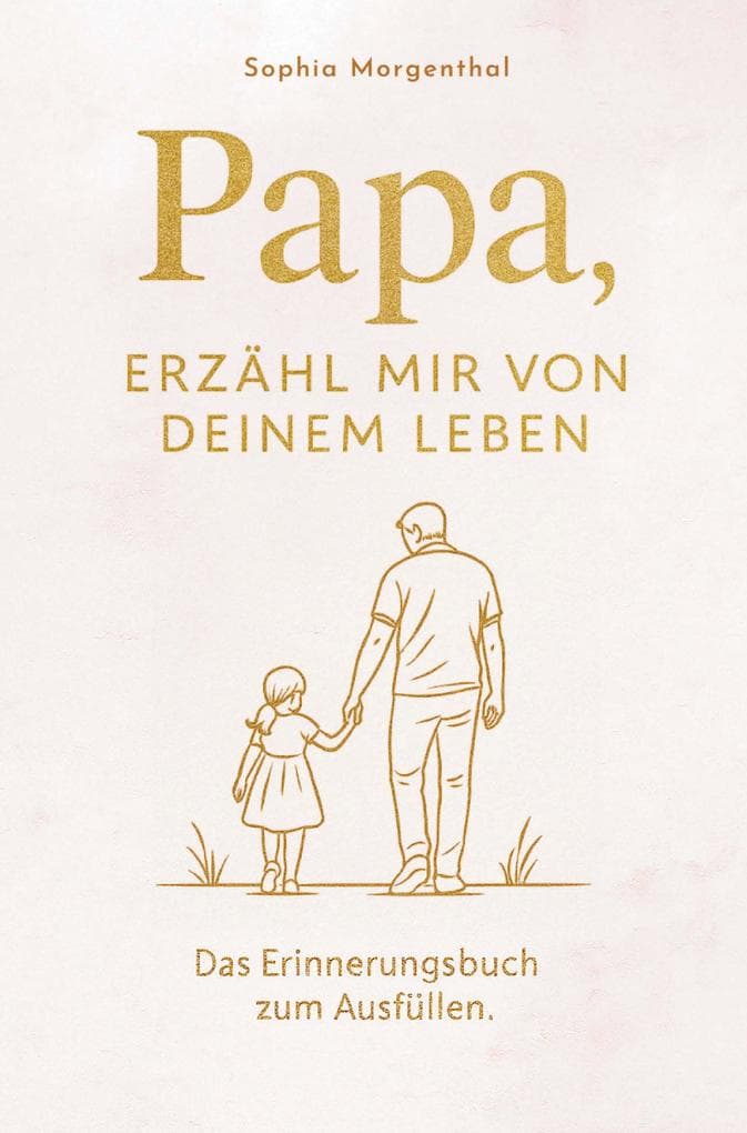 Papa, erzähl mir von deinem Leben: Das Erinnerungsbuch zum Ausfüllen - für all die Geschichten, die nicht verloren gehen dürfen.
