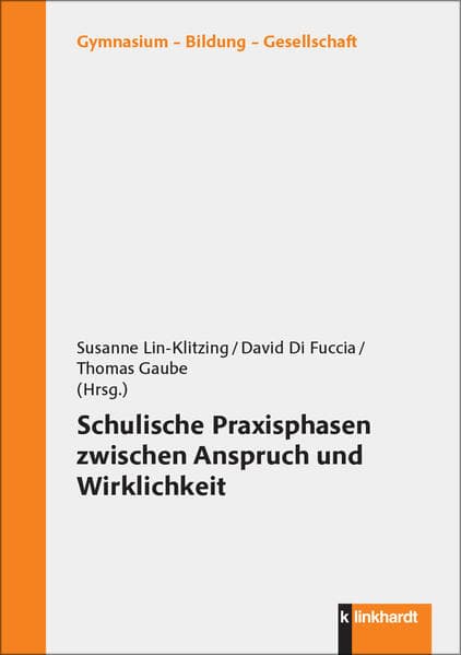 Schulische Praxisphasen zwischen Anspruch und Wirklichkeit