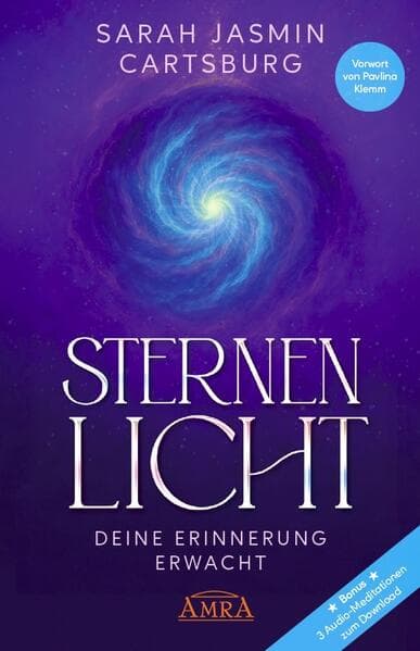 STERNENLICHT - DEINE ERINNERUNG ERWACHT [mit drei Gratis-Audio-Meditationen zum Download]