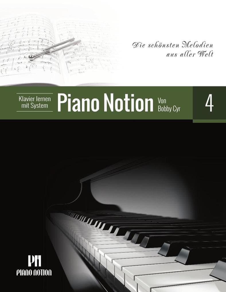 Klavier Lernen mit System Piano Notion 4 (Die Schönsten Melodien aus Aller Welt)