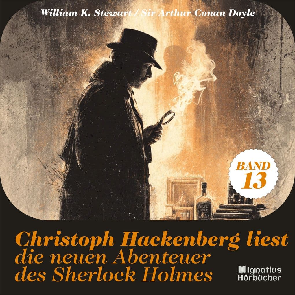 Christoph Hackenberg liest die neuen Abenteuer des Sherlock Holmes (Band 13)