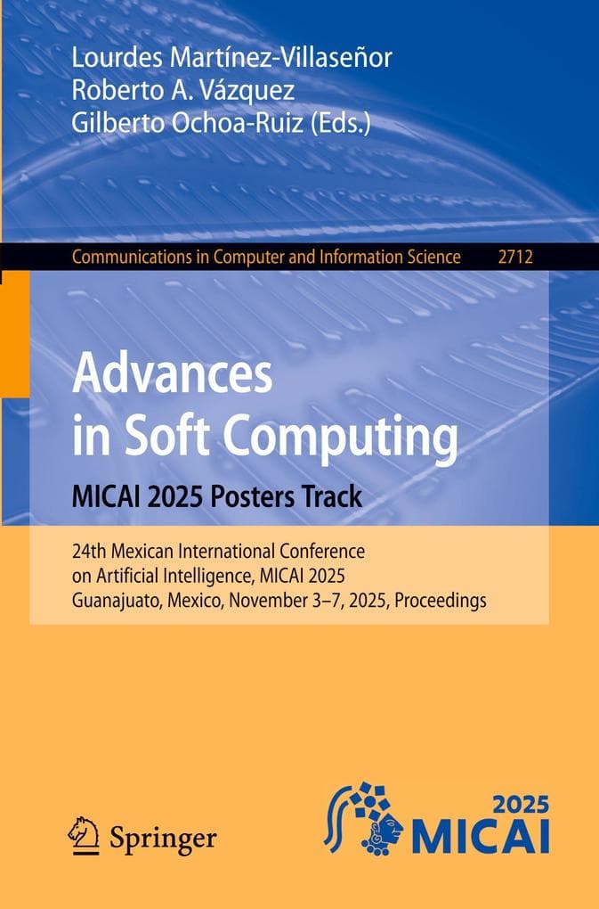 Advances in Soft Computing. MICAI 2025 Posters Track