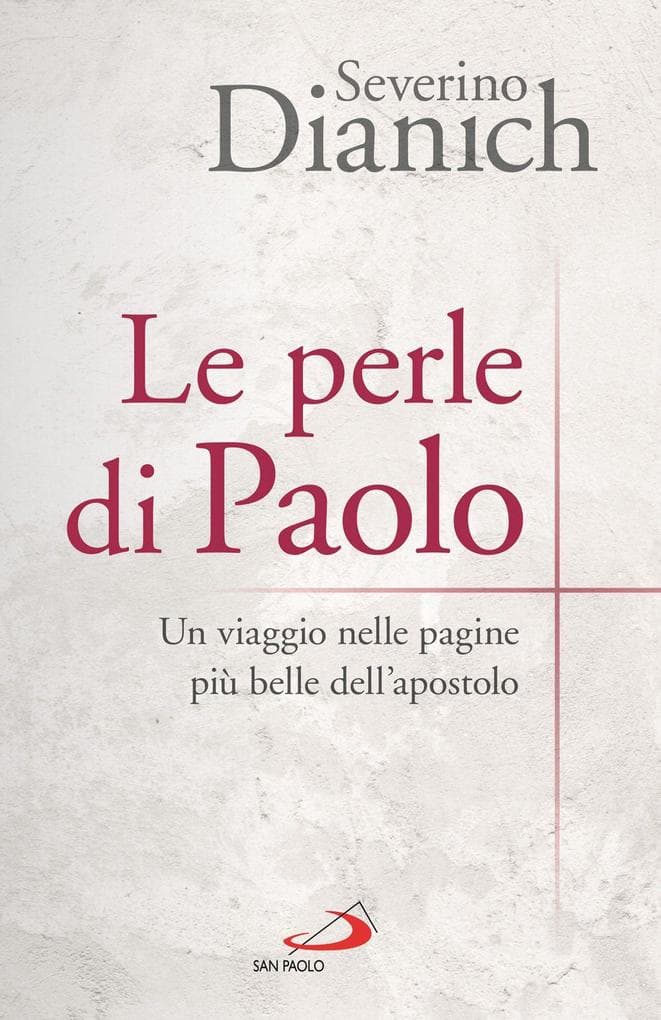 Le perle di Paolo. Un viaggio nelle pagine più belle dell'apostolo