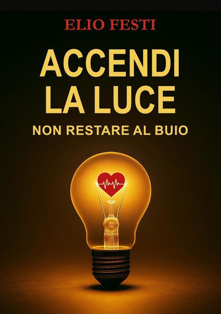 Accendi la luce. Non restare al buio