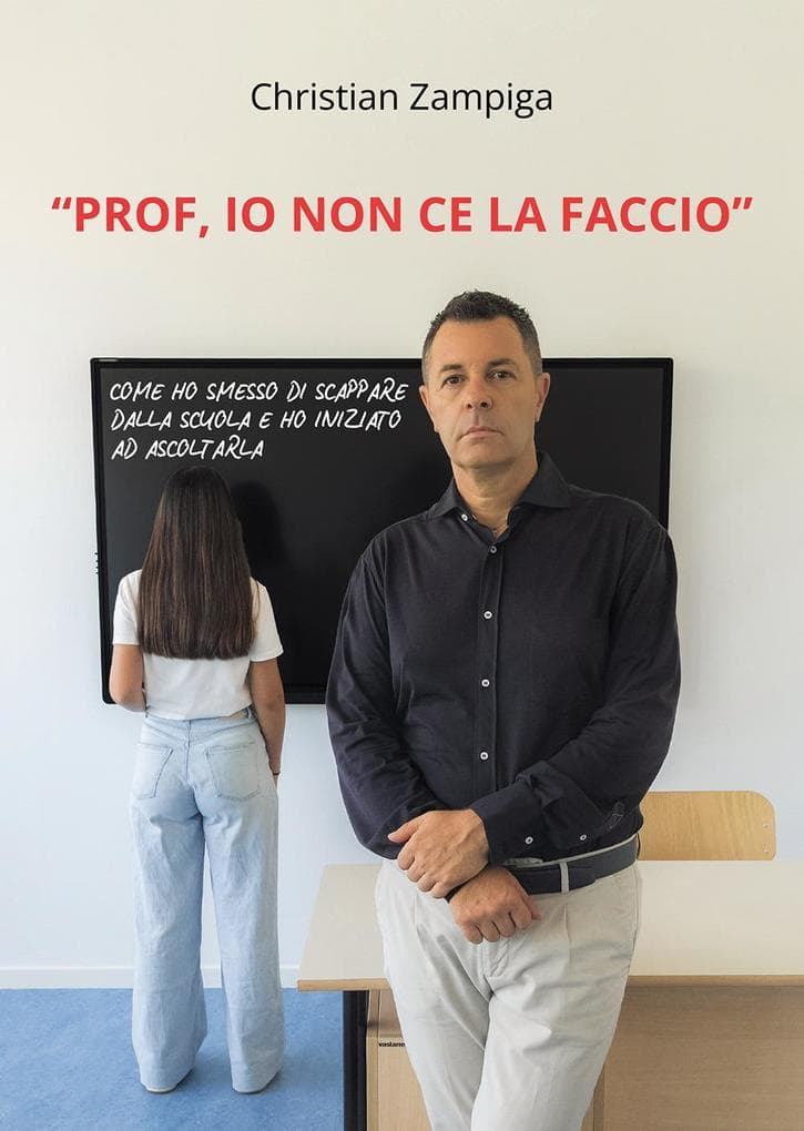 'Prof io non ce la faccio'. Come ho smesso di scappare dalla scuola e ho iniziato ad ascoltarla