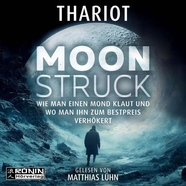 Moonstruck - Wie man einen Mond klaut und wo man ihn zum Bestpreis verhökert