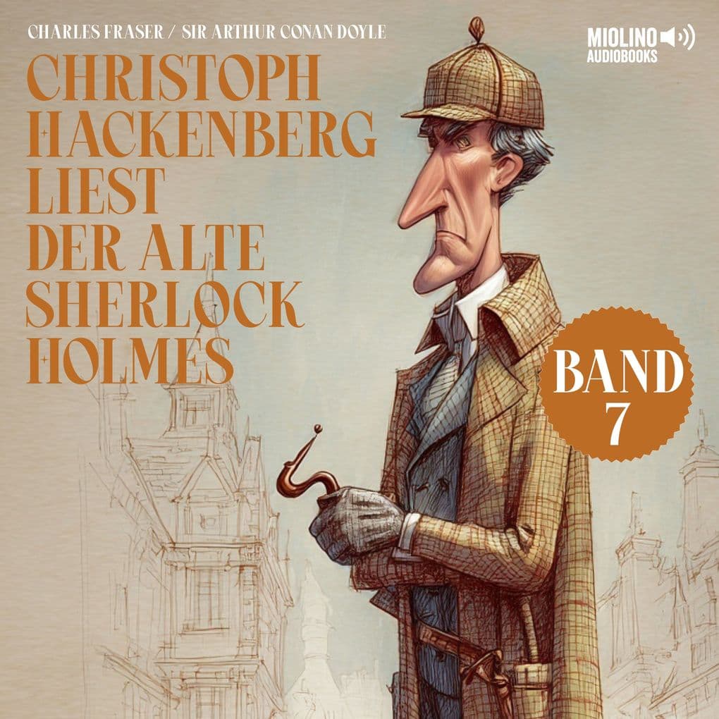 Christoph Hackenberg liest der alte Sherlock Holmes (Band 7)